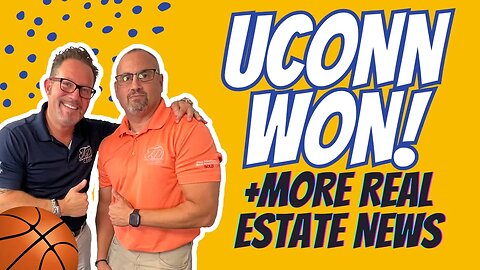 UCONN WON! + More Real Estate News - PowerCast s3 e14