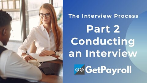 Conducting an Interview - The interview Process Part 2