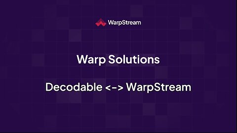 Warp Solutions: Decodable <-> WarpStream