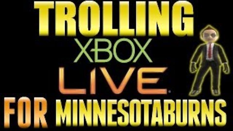 Trolling Xbox Live for @Minnesotaburns
