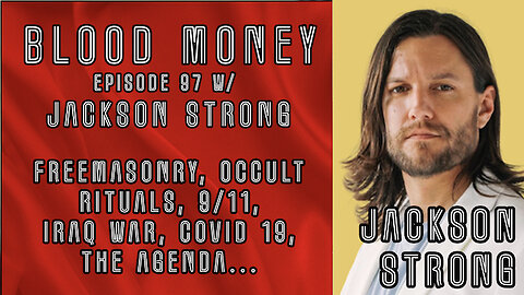 Freemasonry, Occult Rituals, 9/11, Iraq War, Covid 19, The Agenda, w/ Jackson Strong