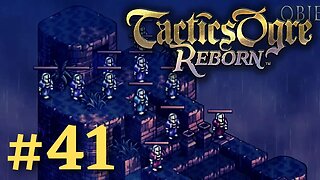 LET US CLIMB TOGETHER II | Tactics Ogre Reborn #41