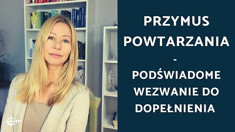 Dlaczego ciągle powtarzamy te same cykle? (wprowadzenie do pracy z układem nerwowym)