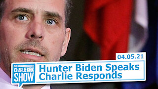 Hunter Biden Speaks—Charlie Responds | The Charlie Kirk Show