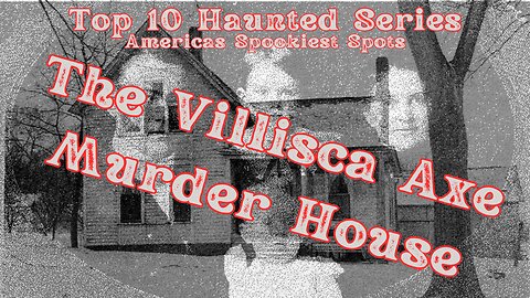 Dark History of Villisca Axe House
