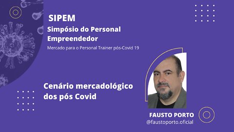 13 SIPEM I - Cenário mercadológico dos pós Covid | Com Fausto Porto