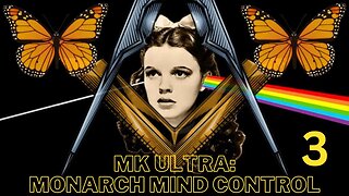 MK Ultra - Monarch Mind Control - Part 3