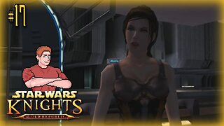 Star Wars: KOTOR (Rescuing Bastila) Let's Play! #17