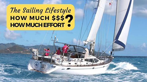 The Cost and Effort of Sailing Full Time | Sailboat Britican