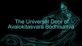 The Universal Door of Avalokitasvara Bodhisattva - Chapter 25 of the Lotus Sutra