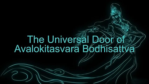The Universal Door of Avalokitasvara Bodhisattva - Chapter 25 of the Lotus Sutra