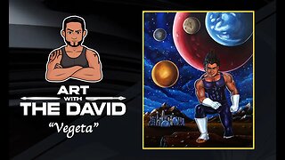 Art with The David - EPISODE 1 " Vegeta"