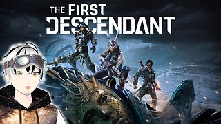 【The First Descendant】Not Warframe, but not Destiny l #4