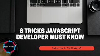 8 JavaScript Tricks - Must Know