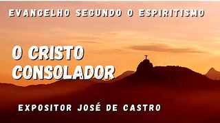 O Cristo Consolador (Cap. 6 de O Evangelho Segundo o Espiritismo)