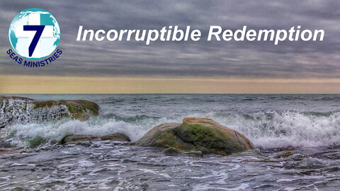 Incorruptible Redemption