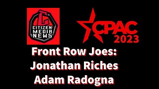 CPAC 2023 - Front Row Joes Jonathan Riches & Adam Radogna
