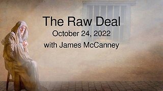 The Raw Deal (24 October 2022) with James McCanney