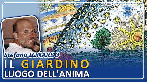 Il giardino, luogo dell'anima - Stefano Lonardo