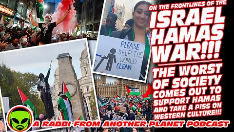 On the Frontlines of the Israel/Hamas War: The Worst of Society Comes Out to Support Hamas!!!