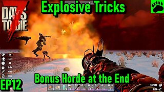 7 Days to Die Alpha 20 No Base Blood Moon Explosive Tricks and Bonus Horde