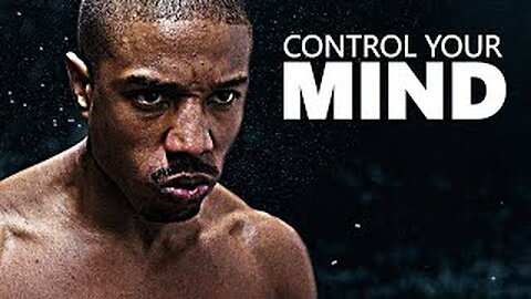 CONTROL YOUR MIND - Motivational Speech