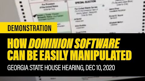 Demonstration how Dominion software can be manipulated - Georgia State House Hearing, Dec. 10, 2020