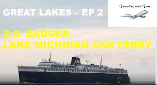 Take a ride on the SS Badger Lake Michigan Car Ferry l Great Lakes l EP 2