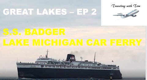 Take a ride on the SS Badger Lake Michigan Car Ferry l Great Lakes l EP 2