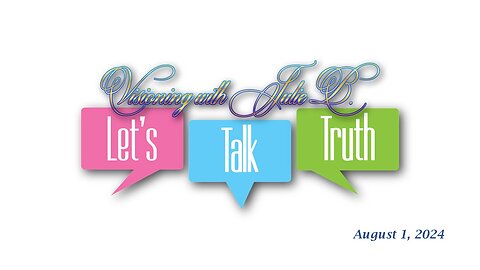 Let’s Talk Truth 08.01.24: Wild Energy, Wellness, A Story About Our Enlightenment
