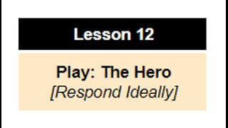 Lesson 12: Play the Hero