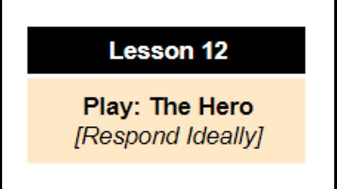 Lesson 12: Play the Hero