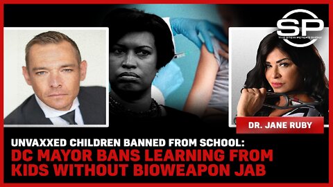 Unvaxxed Children BANNED From School: DC Mayor BANS Learning From Kids Without Bioweapon Jab
