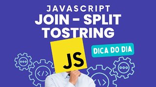 Como utilizar Join, Split e toString - #javascript