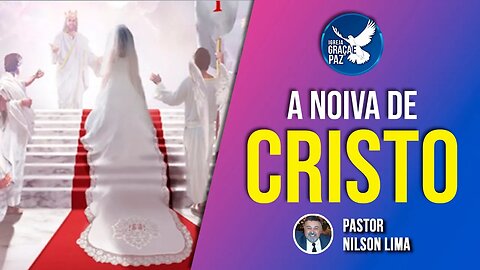 🔴 A Noiva de Cristo- Pr. Nilson Lima #pregação #live