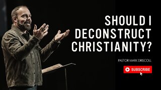 Should I Deconstruct Christianity?