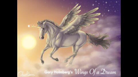 "ON WINGS OF A DREAM" by Gary Holmberg