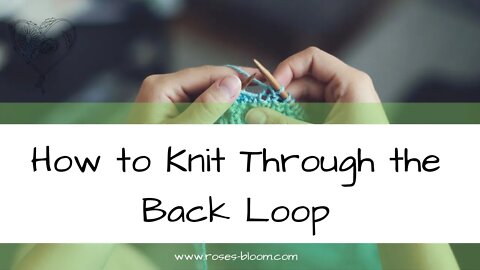 TBL: How to Knit Through the Back Loop