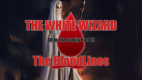 All in the Family - Part 19 - The White Wizard