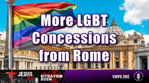 13 Dec 23, Jesus 911: More LGBT Concessions from Rome