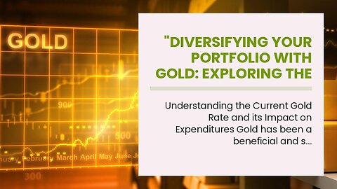 "Diversifying Your Portfolio with Gold: Exploring the Potential of Gold Rate Investing" Fundame...
