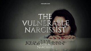 The Vulnerable Narcissist
