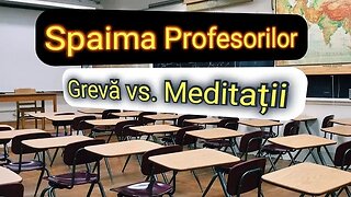 Greva, meditațiile și... Spaima Profesorilor