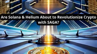 Are Solana & Helium About to Revolutionize Crypto with SAGA?