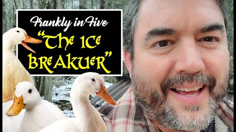 Frankly In Five (plus) : The ICE BREAKUER - It's IMPORTANT to FINISH WELL for the 1776 CONSTITUTION!