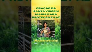 Oração da Santa Virgem Maria para proteção e paz #lucianaventurini #vivermelhor #oracao #shorts