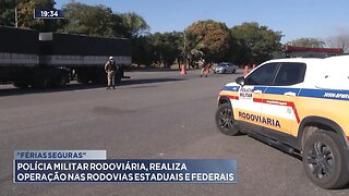 "Férias Seguras": Polícia Militar Rodoviária, Realiza Operação nas Rodovias Estaduais e Federais.