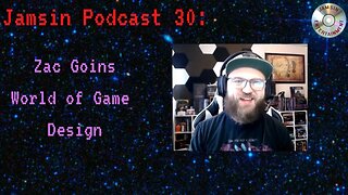 Jamsin Podcast 30 Zac Goins-World of Game Design