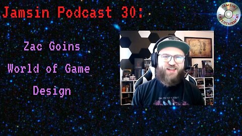 Jamsin Podcast 30 Zac Goins-World of Game Design
