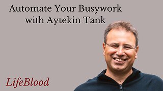 Automate Your Busywork with Aytekin Tank